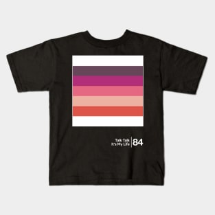 Talk Talk - it's My Life / Minimal Style Graphic Artwork Design Kids T-Shirt